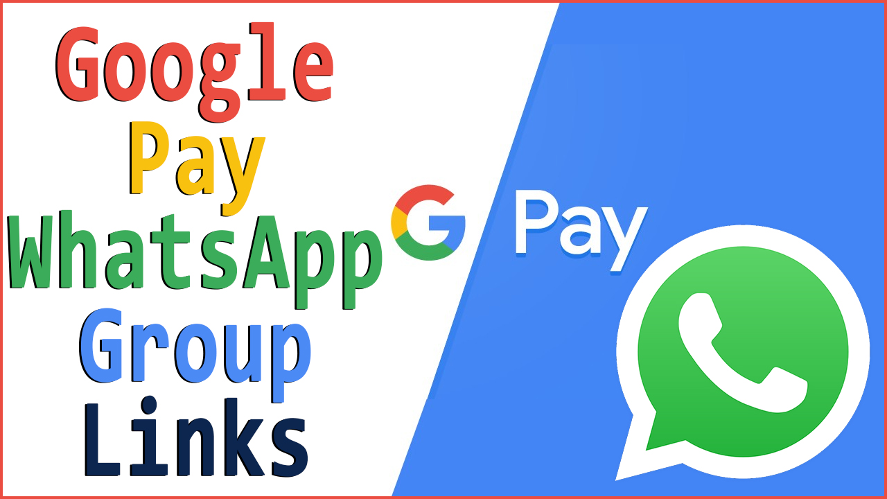 Google pay whatsapp group links